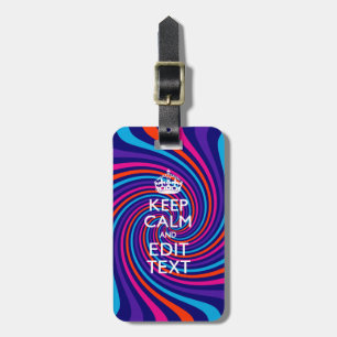 Have Your Keep Calm Saying on Multicolored Swirl Luggage Tag