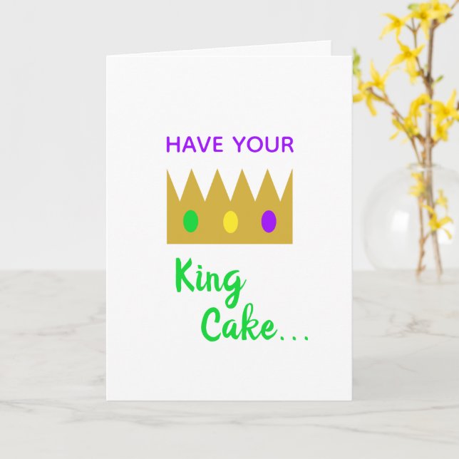 Have Your King Cake and Eat It Too Mardi Gras Fun Card (Yellow Flower)