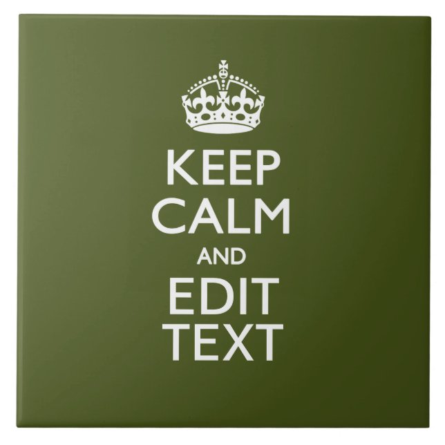 Have Your Text Keep Calm And on Olive Green Ceramic Tile (Front)
