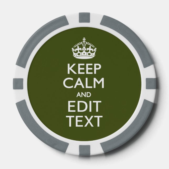 Have Your Text Keep Calm And on Olive Green Poker Chips (Front)