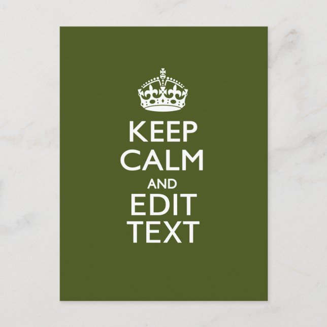 Have Your Text Keep Calm And on Olive Green Postcard (Front)