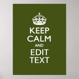 Have Your Text Keep Calm And on Olive Green Poster