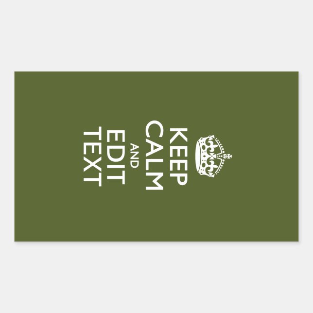 Have Your Text Keep Calm And on Olive Green Rectangular Sticker (Front)