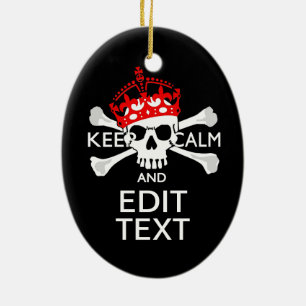 Have Your Text Keep Calm Crossbones Skull Ceramic Ornament