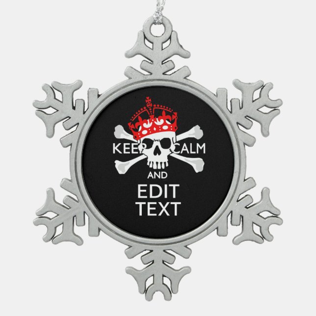 Have Your Text Keep Calm Crossbones Skull on Black Snowflake Pewter Christmas Ornament (Front)