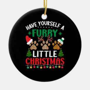 have yourself a furry little christmas ceramic ornament