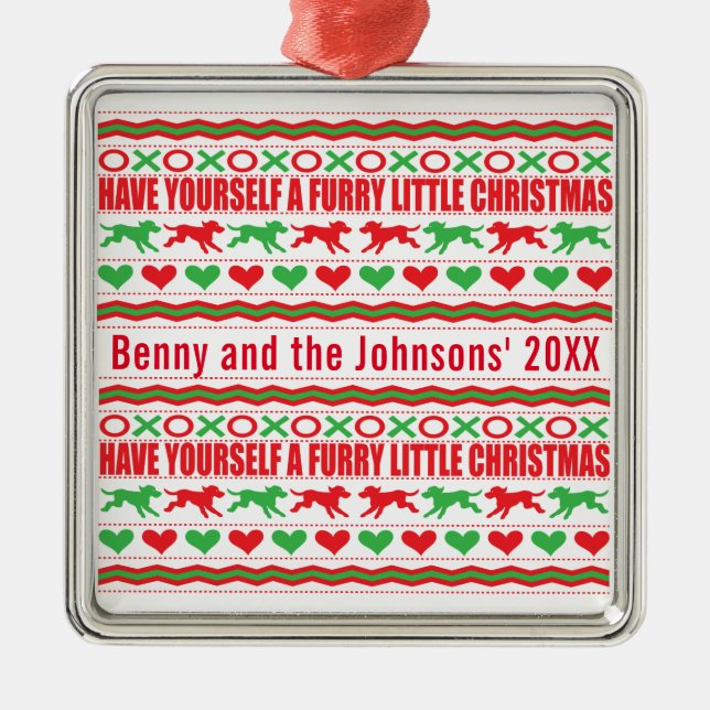 Have Yourself a Furry Little Christmas Dogs Metal Ornament (Front)