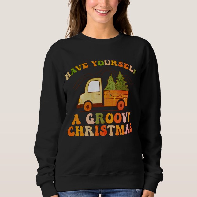 Have yourself a groovy Christmas, retro Christmas Sweatshirt (Front)