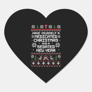 Have Yourself A Medicated Christmas And A Sedated Heart Sticker