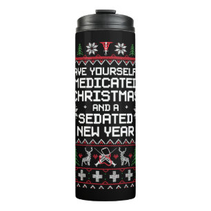 Have Yourself A Medicated Christmas And A Sedated Thermal Tumbler