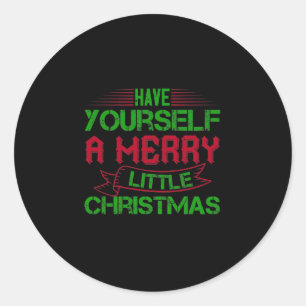 Have Yourself A Merry Little Christmas Classic Round Sticker