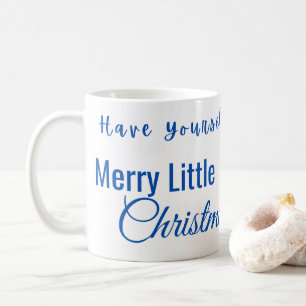 Have Yourself a Merry Little Christmas Coffee Mug