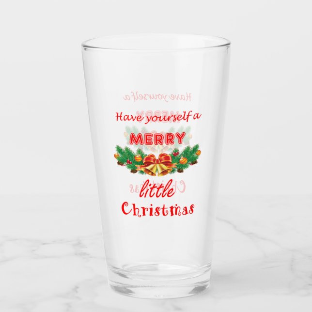 Have Yourself a Merry Little Christmas Glass (Front)