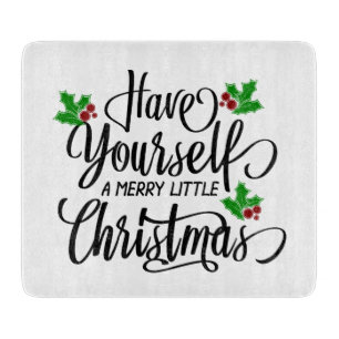 Have Yourself a Merry Little Christmas Holiday Cutting Board