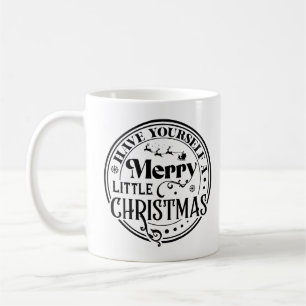 Have Yourself a Merry Little Christmas Infant T-sh Coffee Mug