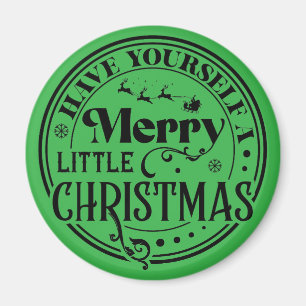 Have Yourself a Merry Little Christmas Magnet