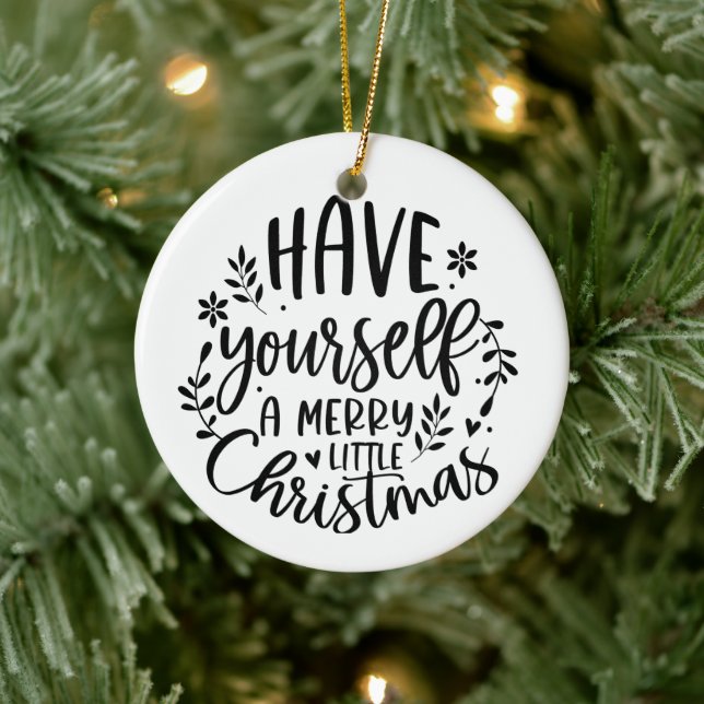 Have Yourself a Merry Little Christmas Modern  Ceramic Ornament (Tree)