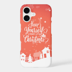 Have Yourself A Merry Little Christmas Phone Case