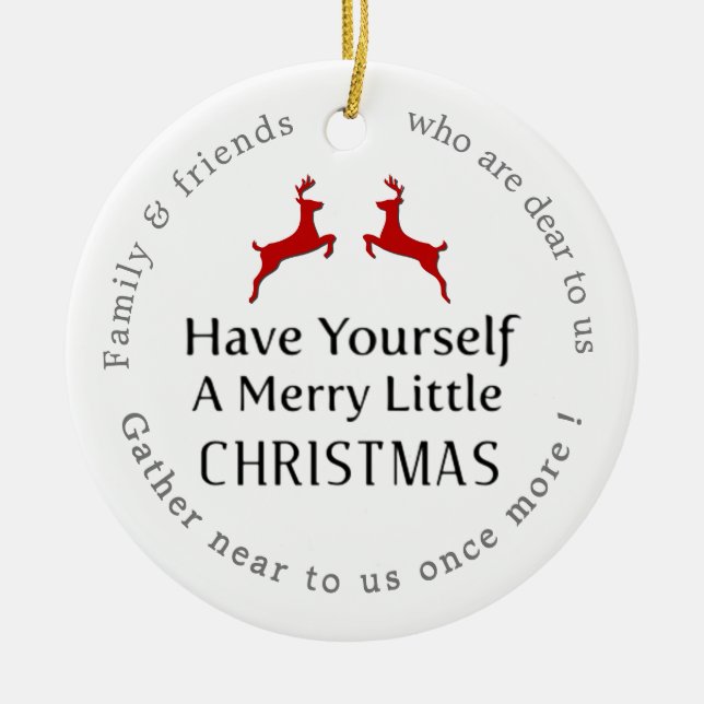 Have Yourself A Merry Little Christmas Reindeer Cl Ceramic Ornament (Front)