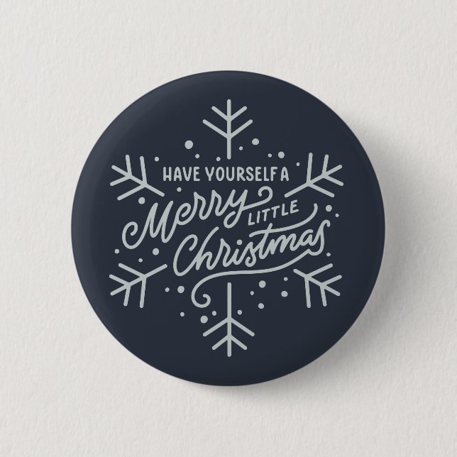 Have Yourself a Merry Little Christmas - Snowflake 6 Cm Round Badge (Front)