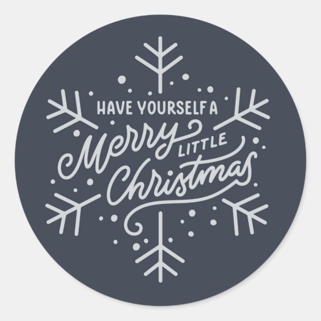 Have Yourself a Merry Little Christmas - Snowflake Classic Round Sticker (Front)
