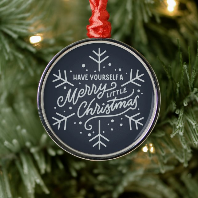 Have Yourself a Merry Little Christmas - Snowflake Metal Ornament (Tree)
