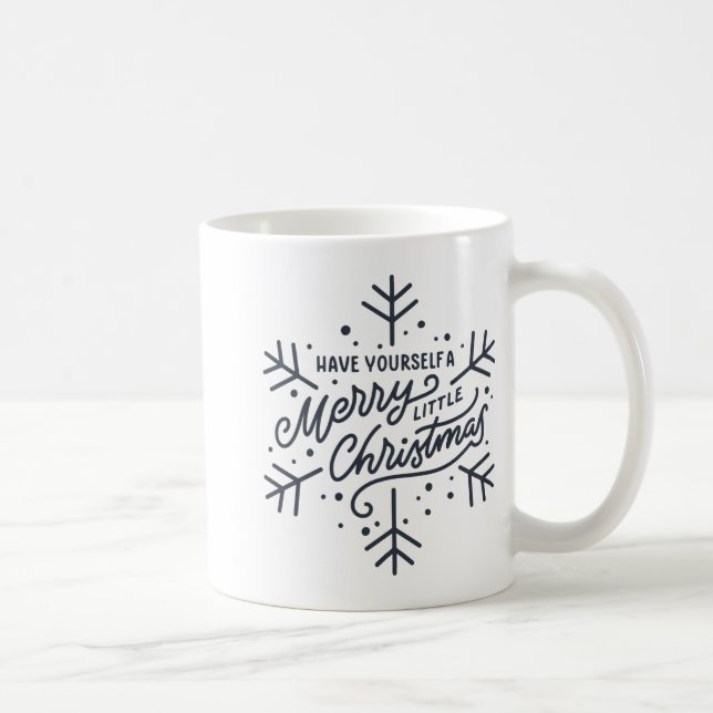 Have Yourself A Merry Little Christmas Snowflake T Coffee Mug (Right)
