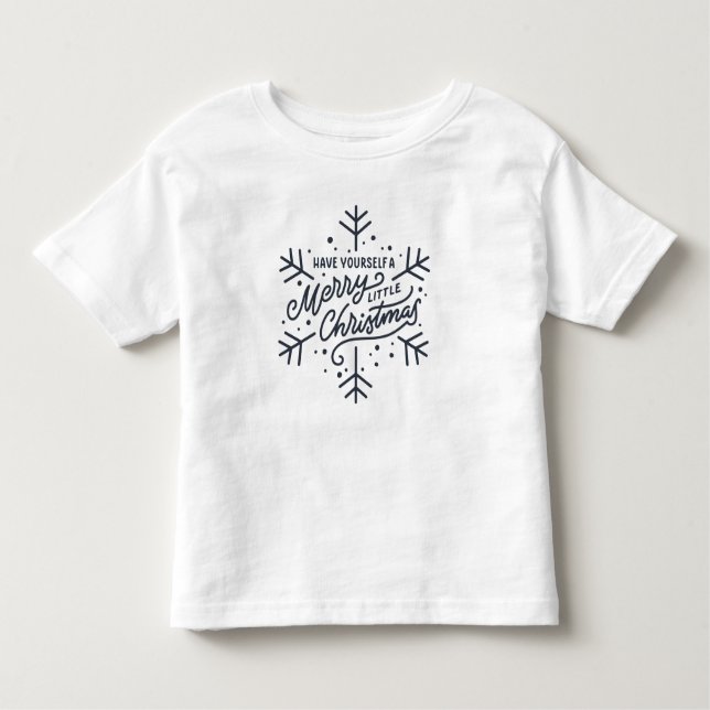 Have Yourself a Merry Little Christmas - Snowflake Toddler T-Shirt (Front)