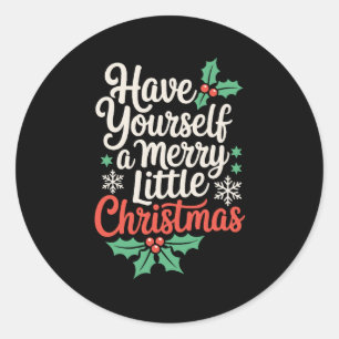 Have Yourself A Merry Little Christmas Snowflakes Classic Round Sticker