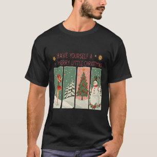 Have Yourself A Merry Little Christmas Snowy Scene T-Shirt