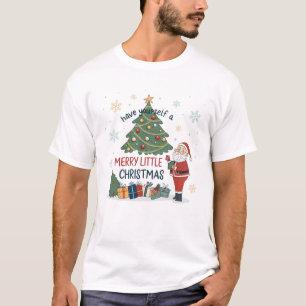 Have Yourself a Merry Little Christmas T-Shirt