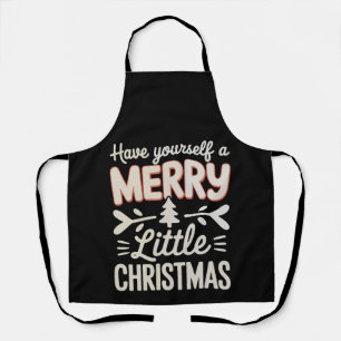Have Yourself A Merry Little Christmas Xmas Apron