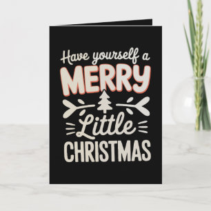 Have Yourself A Merry Little Christmas Xmas Card
