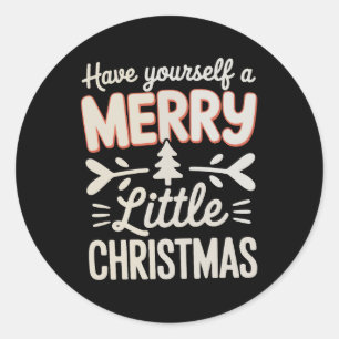 Have Yourself A Merry Little Christmas Xmas Classic Round Sticker