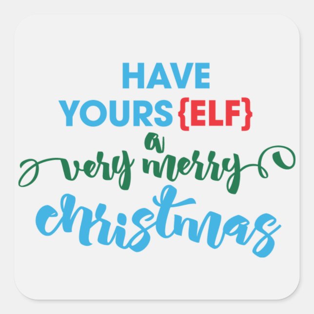 Have yoursELF a Very Merry Christmas Sticker (Front)