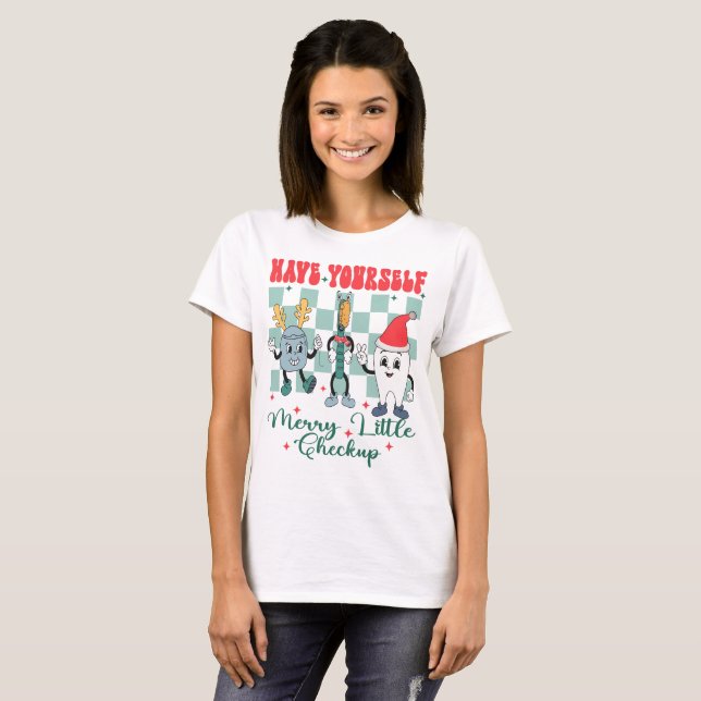 Have Yourself Merry Little Checkup Xmas Dental T-Shirt (Front Full)