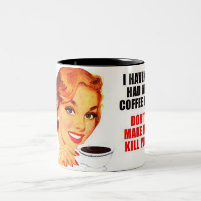 Haven't Had Coffee Yet Two-Tone Coffee Mug (Center)