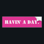 Havin' a Day Funny Meme Sarcastic Ironic Humour Ca Bumper Sticker<br><div class="desc">Havin' a Day Bumper Sticker,  Funny Meme Car Gen Z,  Joke Humour Humour Comic Quote,  Custom Phrase Quirky Y2K Silly,  Retro Sarcastic Auto Decal Automobile,  Gift for Her New Vehicle,  Him Tailgating Don't Tailgate Millennial,  Ironic Tailgater Irony Dark Christmas,  Aesthetic Pop Culture Birthday present,  from mum dad son daughter</div>