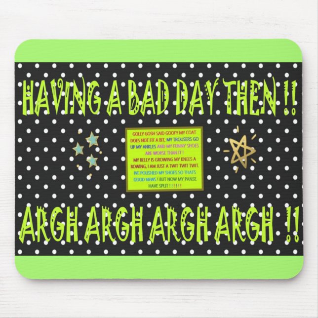 Having a bad day then Joke Design black lime green Mouse Pad (Front)