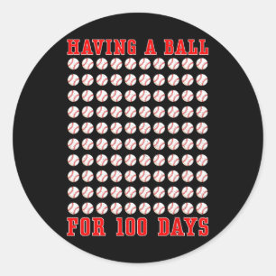 Having A Ball For 100 Days Of School 100th Basebal Classic Round Sticker