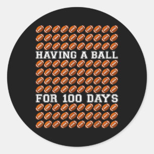 Having A Ball For 100 Days Of School Football Teac Classic Round Sticker