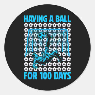 Having A Ball For 100 Days Of School Soccer Lovers Classic Round Sticker
