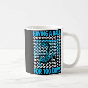Having A Ball For 100 Days Of School Soccer Lovers Coffee Mug