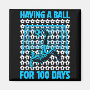 Having A Ball For 100 Days Of School Soccer Lovers Magnet