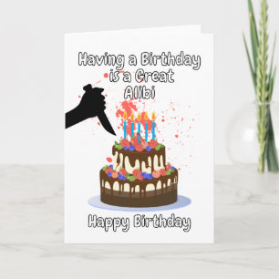 Having a birthday is a great alibi card