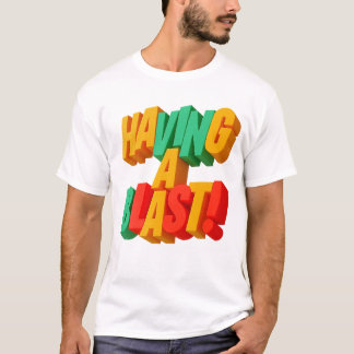Having a blast 3d artwork T-Shirt