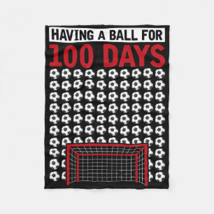 Having A Byll For 100 Days Of School Soccer 100th Fleece Blanket