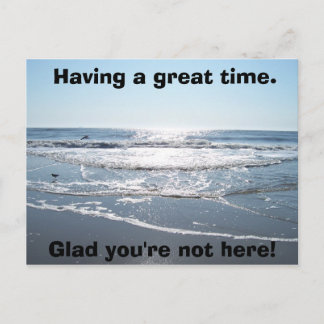 Having a great time., Glad you're not here! Postcard