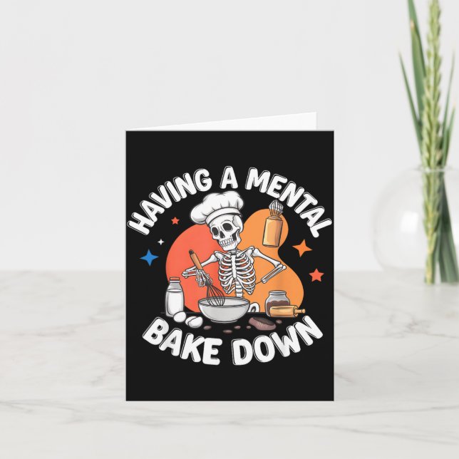 Having A Mental Bake Down Funny Skeleton Baker Card (Front)