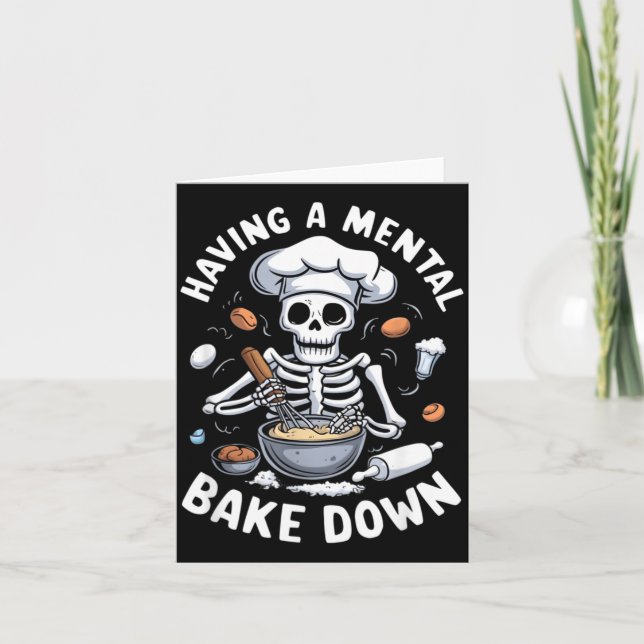 Having A Mental Bake Down Skeleton Funny Bakers Card (Front)
